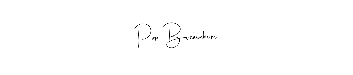 You should practise on your own different ways (Andilay-7BmLP) to write your name (Pete Buckenham) in signature. don't let someone else do it for you. Pete Buckenham signature style 4 images and pictures png