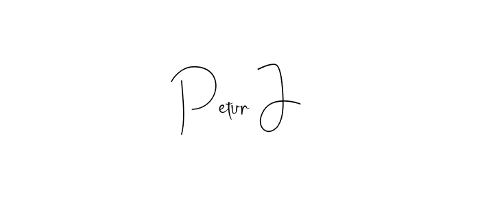 Petur J stylish signature style. Best Handwritten Sign (Andilay-7BmLP) for my name. Handwritten Signature Collection Ideas for my name Petur J. Petur J signature style 4 images and pictures png