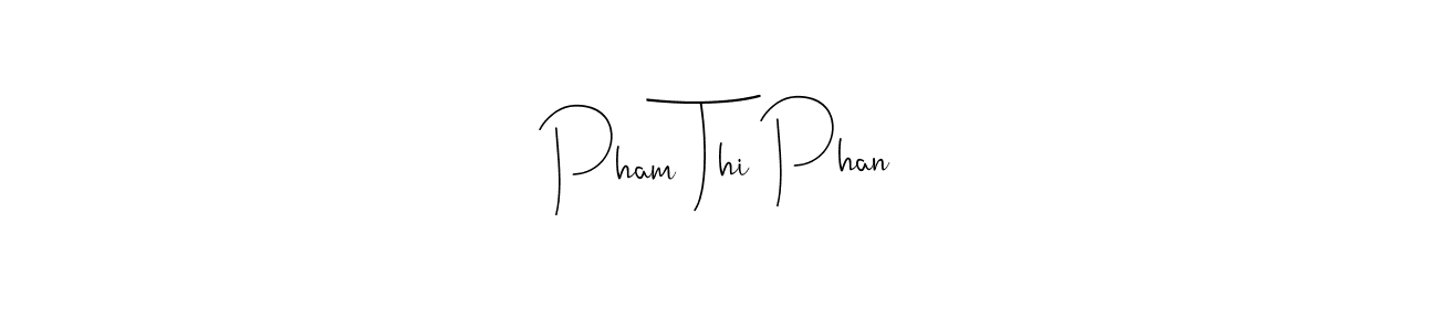 Design your own signature with our free online signature maker. With this signature software, you can create a handwritten (Andilay-7BmLP) signature for name Pham Thi Phan. Pham Thi Phan signature style 4 images and pictures png
