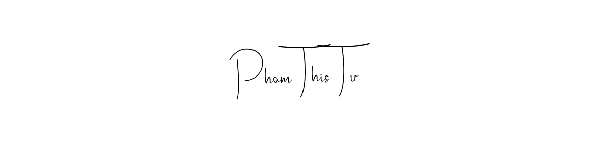 See photos of Pham This Tu official signature by Spectra . Check more albums & portfolios. Read reviews & check more about Andilay-7BmLP font. Pham This Tu signature style 4 images and pictures png