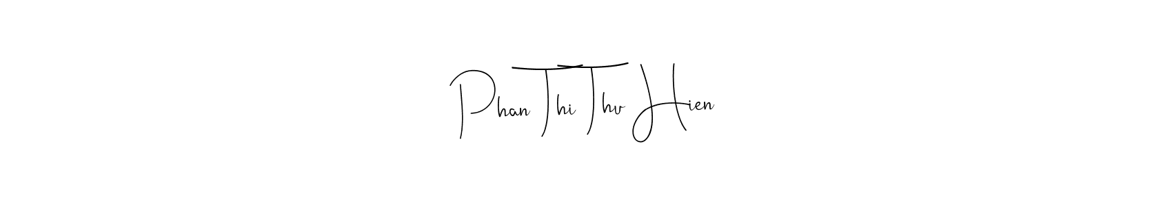 Create a beautiful signature design for name Phan Thi Thu Hien. With this signature (Andilay-7BmLP) fonts, you can make a handwritten signature for free. Phan Thi Thu Hien signature style 4 images and pictures png