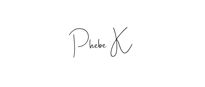 It looks lik you need a new signature style for name Phebe K. Design unique handwritten (Andilay-7BmLP) signature with our free signature maker in just a few clicks. Phebe K signature style 4 images and pictures png