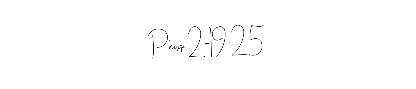 Also You can easily find your signature by using the search form. We will create Philip 2-19-25 name handwritten signature images for you free of cost using Andilay-7BmLP sign style. Philip 2-19-25 signature style 4 images and pictures png