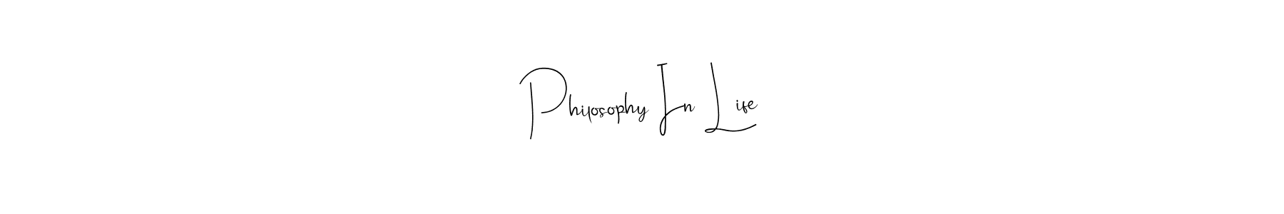 Design your own signature with our free online signature maker. With this signature software, you can create a handwritten (Andilay-7BmLP) signature for name Philosophy In Life. Philosophy In Life signature style 4 images and pictures png