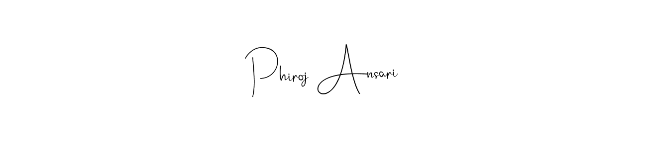 Make a beautiful signature design for name Phiroj Ansari. Use this online signature maker to create a handwritten signature for free. Phiroj Ansari signature style 4 images and pictures png