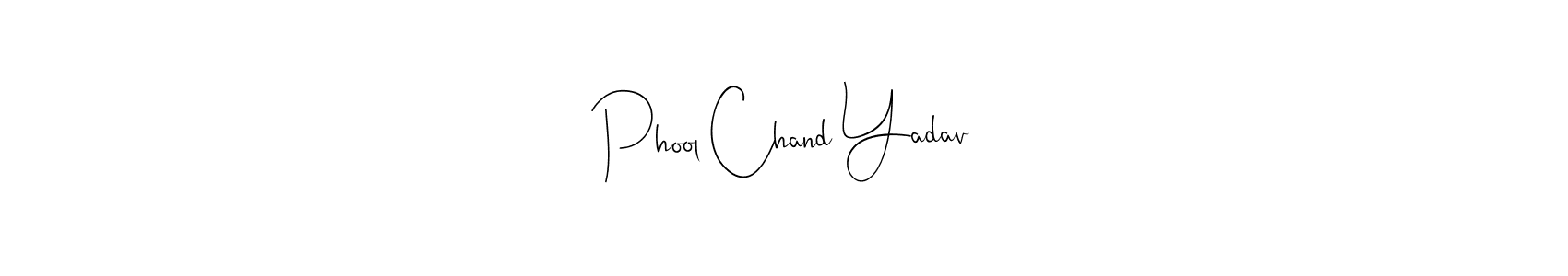 Design your own signature with our free online signature maker. With this signature software, you can create a handwritten (Andilay-7BmLP) signature for name Phool Chand Yadav. Phool Chand Yadav signature style 4 images and pictures png