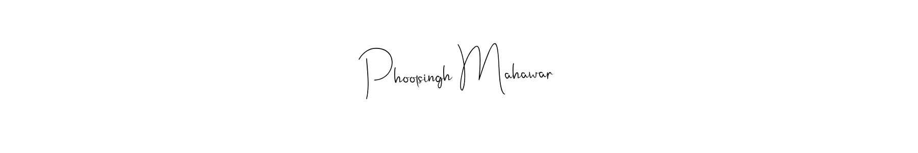 Make a beautiful signature design for name Phoolsingh Mahawar. With this signature (Andilay-7BmLP) style, you can create a handwritten signature for free. Phoolsingh Mahawar signature style 4 images and pictures png