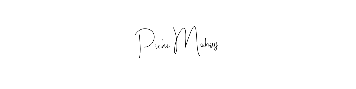Make a beautiful signature design for name Pichi Mahfuj. With this signature (Andilay-7BmLP) style, you can create a handwritten signature for free. Pichi Mahfuj signature style 4 images and pictures png
