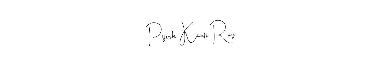 Once you've used our free online signature maker to create your best signature Andilay-7BmLP style, it's time to enjoy all of the benefits that Pijush Kanti Ray name signing documents. Pijush Kanti Ray signature style 4 images and pictures png