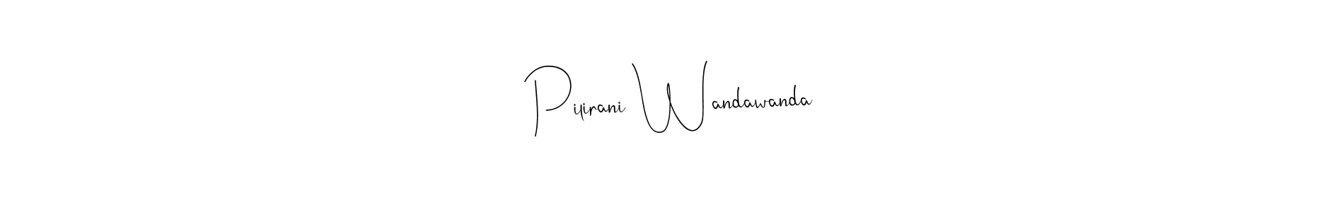 This is the best signature style for the Pilirani Wandawanda name. Also you like these signature font (Andilay-7BmLP). Mix name signature. Pilirani Wandawanda signature style 4 images and pictures png