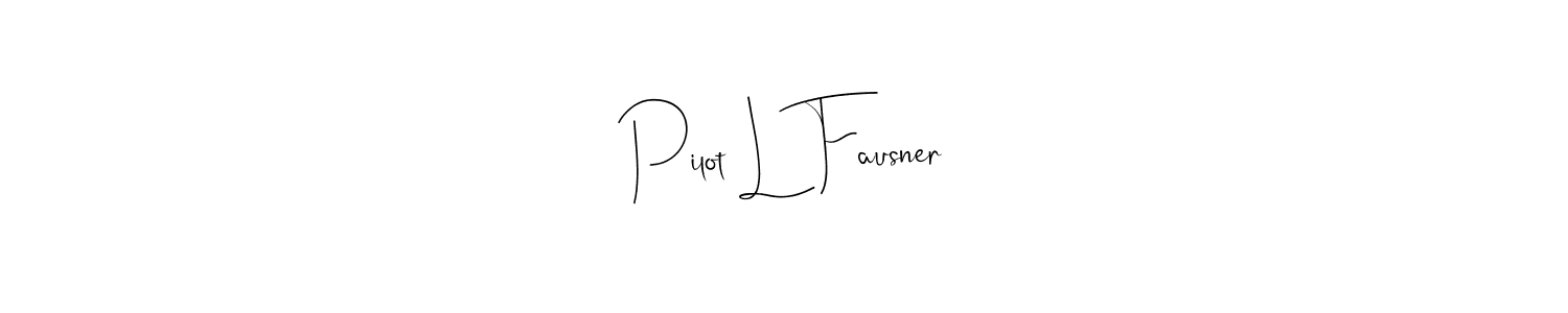 if you are searching for the best signature style for your name Pilot L Fausner. so please give up your signature search. here we have designed multiple signature styles  using Andilay-7BmLP. Pilot L Fausner signature style 4 images and pictures png