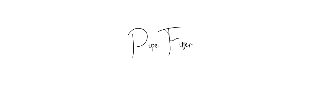 It looks lik you need a new signature style for name Pipe Fitter. Design unique handwritten (Andilay-7BmLP) signature with our free signature maker in just a few clicks. Pipe Fitter signature style 4 images and pictures png