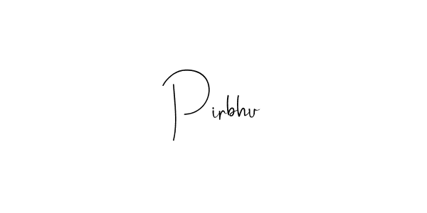 Make a beautiful signature design for name Pirbhu. With this signature (Andilay-7BmLP) style, you can create a handwritten signature for free. Pirbhu signature style 4 images and pictures png
