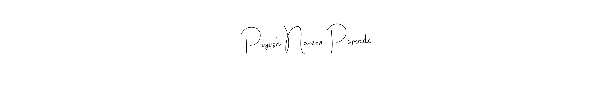 Use a signature maker to create a handwritten signature online. With this signature software, you can design (Andilay-7BmLP) your own signature for name Piyush Naresh Parsade. Piyush Naresh Parsade signature style 4 images and pictures png