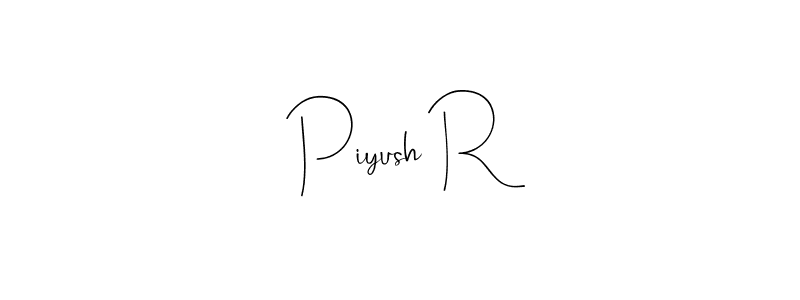 Create a beautiful signature design for name Piyush R. With this signature (Andilay-7BmLP) fonts, you can make a handwritten signature for free. Piyush R signature style 4 images and pictures png