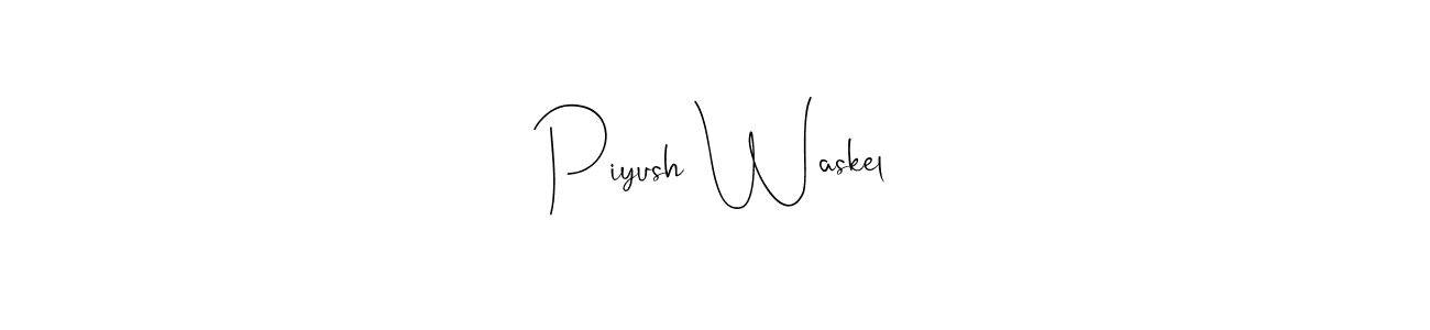 How to make Piyush Waskel name signature. Use Andilay-7BmLP style for creating short signs online. This is the latest handwritten sign. Piyush Waskel signature style 4 images and pictures png