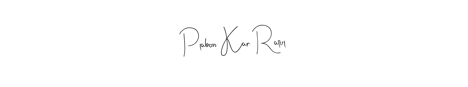How to Draw Plabon Kar Ratul signature style? Andilay-7BmLP is a latest design signature styles for name Plabon Kar Ratul. Plabon Kar Ratul signature style 4 images and pictures png