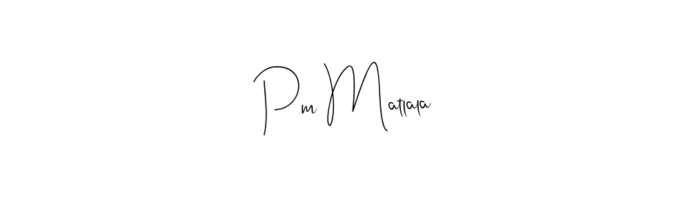 Design your own signature with our free online signature maker. With this signature software, you can create a handwritten (Andilay-7BmLP) signature for name Pm Matlala. Pm Matlala signature style 4 images and pictures png