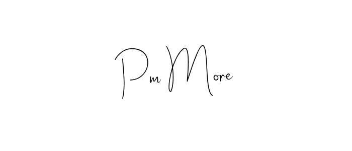 How to make Pm More name signature. Use Andilay-7BmLP style for creating short signs online. This is the latest handwritten sign. Pm More signature style 4 images and pictures png