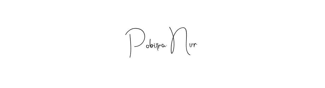 It looks lik you need a new signature style for name Pobitra Nur. Design unique handwritten (Andilay-7BmLP) signature with our free signature maker in just a few clicks. Pobitra Nur signature style 4 images and pictures png