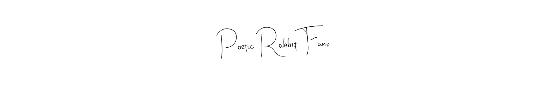 How to make Poetic Rabbit Fans signature? Andilay-7BmLP is a professional autograph style. Create handwritten signature for Poetic Rabbit Fans name. Poetic Rabbit Fans signature style 4 images and pictures png