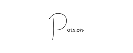 Poixon stylish signature style. Best Handwritten Sign (Andilay-7BmLP) for my name. Handwritten Signature Collection Ideas for my name Poixon. Poixon signature style 4 images and pictures png