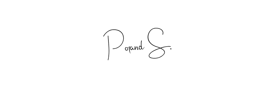 Use a signature maker to create a handwritten signature online. With this signature software, you can design (Andilay-7BmLP) your own signature for name Poland S.. Poland S. signature style 4 images and pictures png