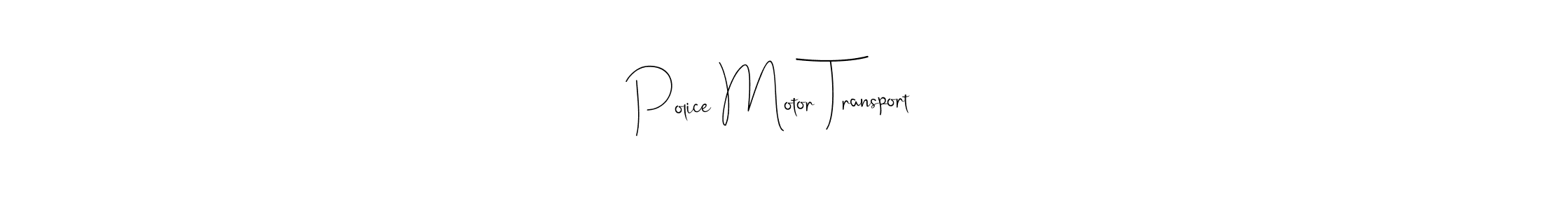 The best way (Andilay-7BmLP) to make a short signature is to pick only two or three words in your name. The name Police Motor Transport include a total of six letters. For converting this name. Police Motor Transport signature style 4 images and pictures png