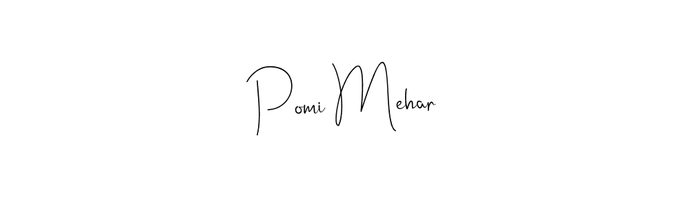 Make a beautiful signature design for name Pomi Mehar. With this signature (Andilay-7BmLP) style, you can create a handwritten signature for free. Pomi Mehar signature style 4 images and pictures png