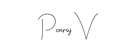 Make a short Ponraj V signature style. Manage your documents anywhere anytime using Andilay-7BmLP. Create and add eSignatures, submit forms, share and send files easily. Ponraj V signature style 4 images and pictures png