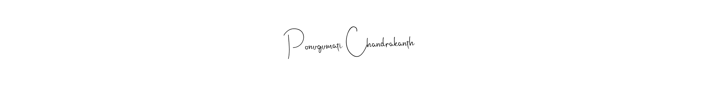 How to make Ponugumati Chandrakanth name signature. Use Andilay-7BmLP style for creating short signs online. This is the latest handwritten sign. Ponugumati Chandrakanth signature style 4 images and pictures png