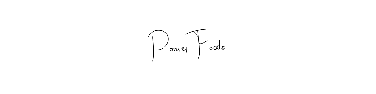 Ponvel Foods stylish signature style. Best Handwritten Sign (Andilay-7BmLP) for my name. Handwritten Signature Collection Ideas for my name Ponvel Foods. Ponvel Foods signature style 4 images and pictures png