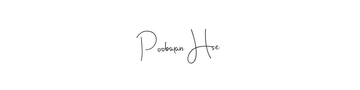 You should practise on your own different ways (Andilay-7BmLP) to write your name (Poobalan Hse) in signature. don't let someone else do it for you. Poobalan Hse signature style 4 images and pictures png