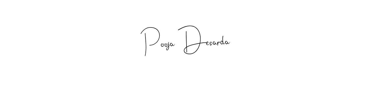 Make a beautiful signature design for name Pooja Desarda. With this signature (Andilay-7BmLP) style, you can create a handwritten signature for free. Pooja Desarda signature style 4 images and pictures png