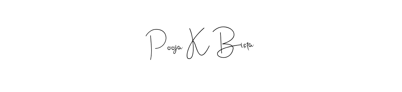 Make a beautiful signature design for name Pooja K Bista. With this signature (Andilay-7BmLP) style, you can create a handwritten signature for free. Pooja K Bista signature style 4 images and pictures png