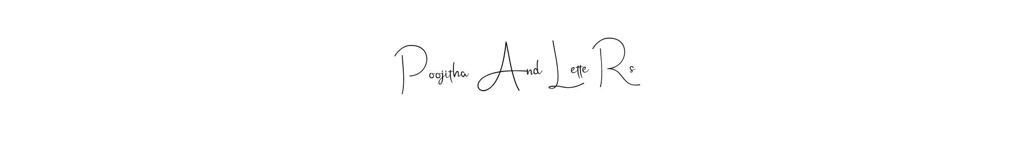Poojitha And Lette Rs stylish signature style. Best Handwritten Sign (Andilay-7BmLP) for my name. Handwritten Signature Collection Ideas for my name Poojitha And Lette Rs. Poojitha And Lette Rs signature style 4 images and pictures png