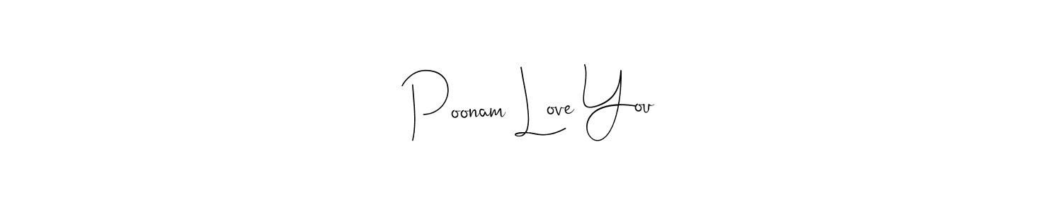 Also we have Poonam Love You name is the best signature style. Create professional handwritten signature collection using Andilay-7BmLP autograph style. Poonam Love You signature style 4 images and pictures png