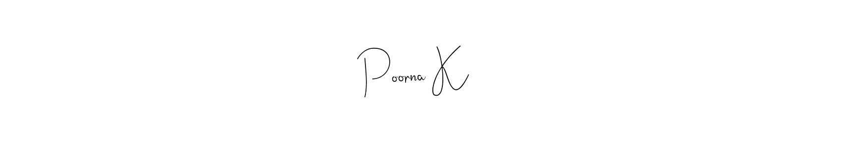 Also we have Poorna K••• name is the best signature style. Create professional handwritten signature collection using Andilay-7BmLP autograph style. Poorna K••• signature style 4 images and pictures png