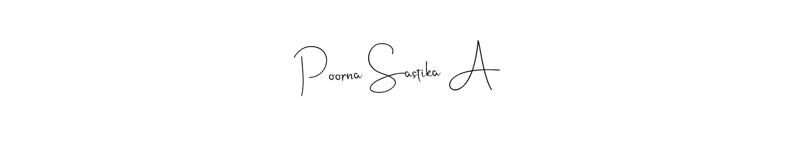How to make Poorna Sastika A signature? Andilay-7BmLP is a professional autograph style. Create handwritten signature for Poorna Sastika A name. Poorna Sastika A signature style 4 images and pictures png
