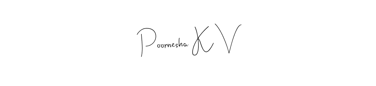 Create a beautiful signature design for name Poornesha K V. With this signature (Andilay-7BmLP) fonts, you can make a handwritten signature for free. Poornesha K V signature style 4 images and pictures png