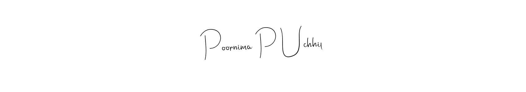 How to make Poornima P Uchhil name signature. Use Andilay-7BmLP style for creating short signs online. This is the latest handwritten sign. Poornima P Uchhil signature style 4 images and pictures png