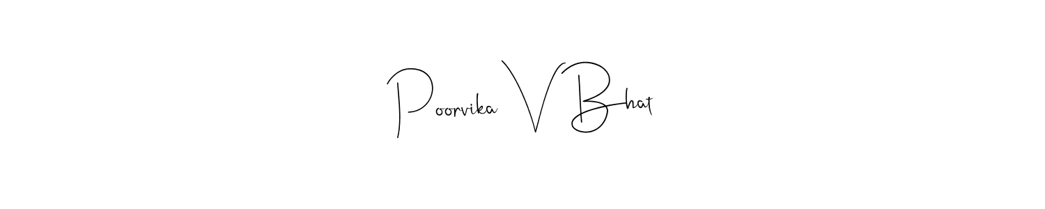 Also we have Poorvika V Bhat name is the best signature style. Create professional handwritten signature collection using Andilay-7BmLP autograph style. Poorvika V Bhat signature style 4 images and pictures png