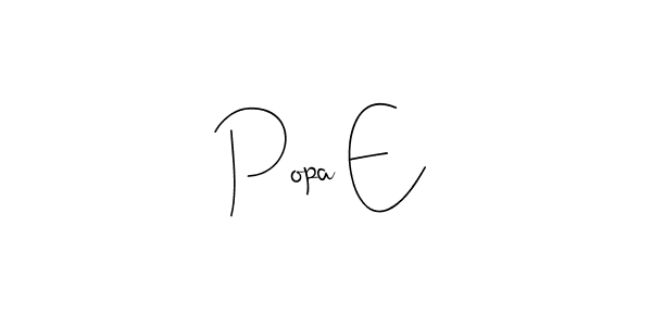 Make a beautiful signature design for name Popa E. With this signature (Andilay-7BmLP) style, you can create a handwritten signature for free. Popa E signature style 4 images and pictures png