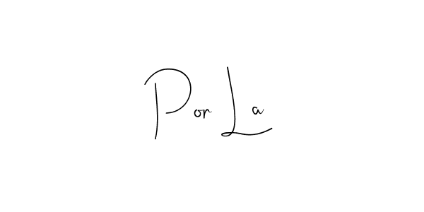 Use a signature maker to create a handwritten signature online. With this signature software, you can design (Andilay-7BmLP) your own signature for name Por La. Por La signature style 4 images and pictures png