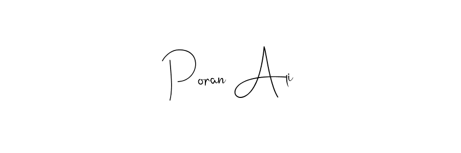 It looks lik you need a new signature style for name Poran Ali. Design unique handwritten (Andilay-7BmLP) signature with our free signature maker in just a few clicks. Poran Ali signature style 4 images and pictures png