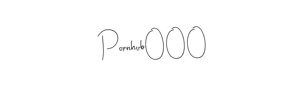 Design your own signature with our free online signature maker. With this signature software, you can create a handwritten (Andilay-7BmLP) signature for name Pornhub000. Pornhub000 signature style 4 images and pictures png