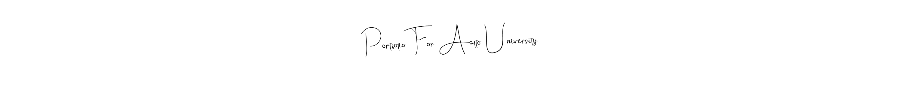 Similarly Andilay-7BmLP is the best handwritten signature design. Signature creator online .You can use it as an online autograph creator for name Portfolio For Aalto University. Portfolio For Aalto University signature style 4 images and pictures png