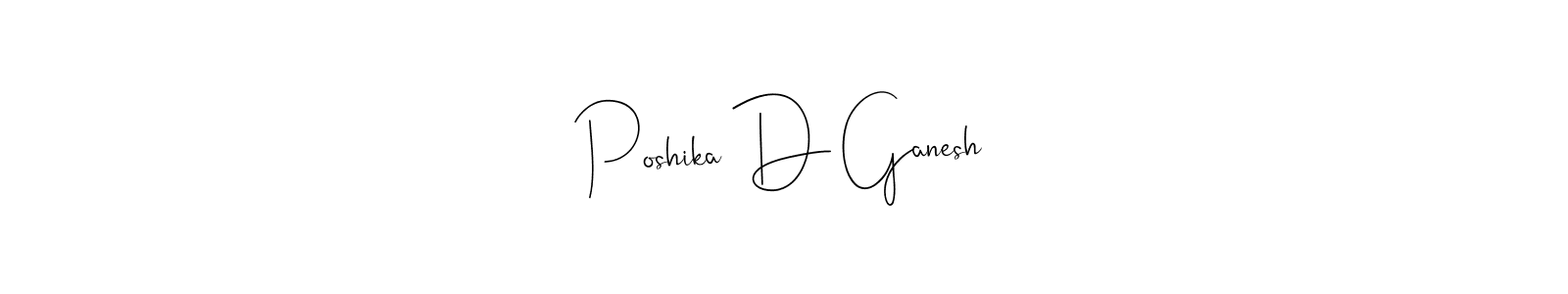 It looks lik you need a new signature style for name Poshika D Ganesh. Design unique handwritten (Andilay-7BmLP) signature with our free signature maker in just a few clicks. Poshika D Ganesh signature style 4 images and pictures png