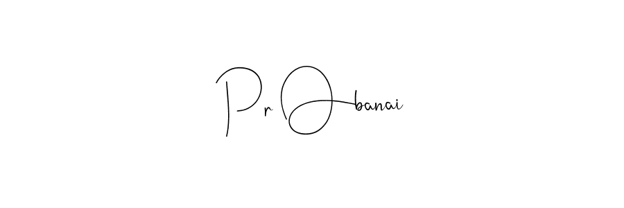 Also we have Pr Obanai name is the best signature style. Create professional handwritten signature collection using Andilay-7BmLP autograph style. Pr Obanai signature style 4 images and pictures png