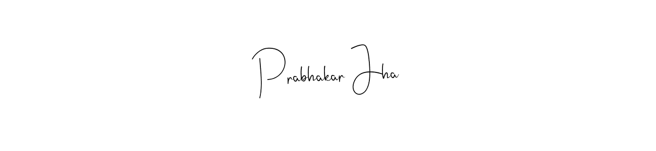 Design your own signature with our free online signature maker. With this signature software, you can create a handwritten (Andilay-7BmLP) signature for name Prabhakar Jha. Prabhakar Jha signature style 4 images and pictures png